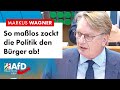 So maßlos zockt die Politik den Bürger ab! – Markus Wagner (AfD)