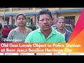 Old Goa Locals Object to Police Station at Bom Jesus Basilica Heritage Site