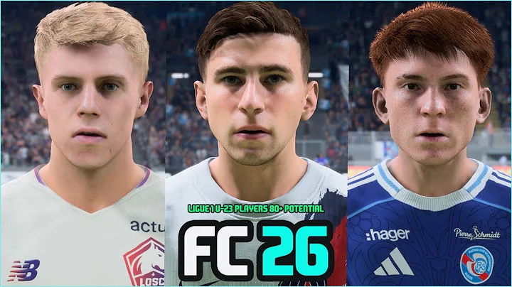 FC 26 | LIGUE 1 U-23 PLAYERS 80+  POTENTIAL WITH REAL FACES