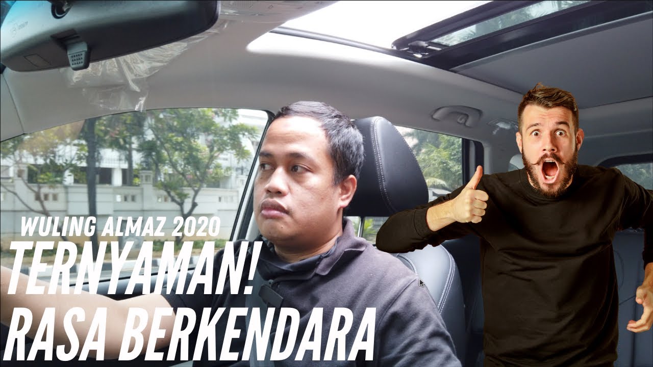 RASA BERKENDARA, WULING ALMAZ 2020. Mobil TERNYAMAN! 