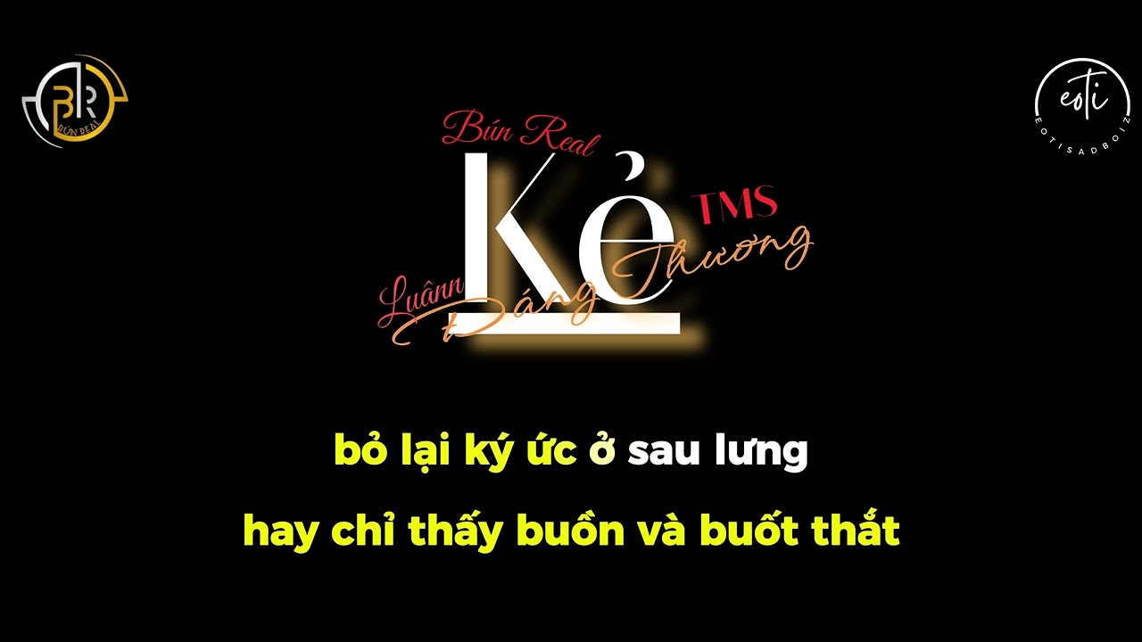 [ KARAOKE ] Kẻ Đáng Thương -  Bún Real Ft. TMS & Luânn  ( Prod PPK ) [Video Lyric Official]