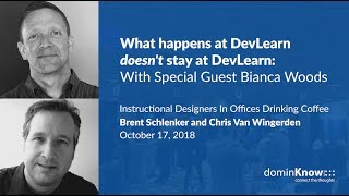 What happens at DevLearn doesn't stay at DevLearn: With Special Guest Bianca Woods - IDIODC Ep#30