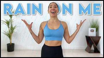 DANCE WORKOUT TO "RAIN ON ME" By Lady Gaga and Ariana Grande