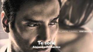 Video thumbnail of "Te soñé-Alejandro Fernández"