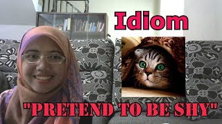 Learn Malay 68-Pretend To Be Shyidiom