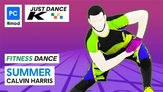 JUST DANCE (MODification) on PC: Summer (Fitness Dance) by Calvin Harris
