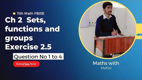 11th Class Math || Ch 2 Sets, Functions and Groups || Exercise 2.5 Questions No 1 to 4
