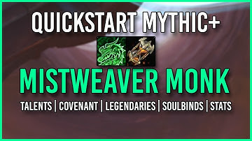 9.2 Quickstart Mythic+ Guide [Mistweaver Monk]