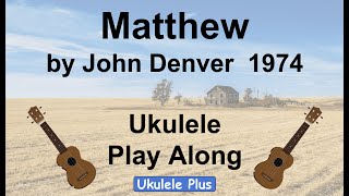ukulele plus: Matthew - John Denver - Key of G
