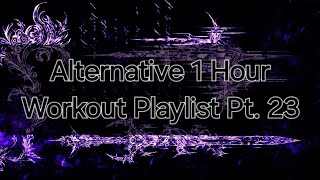 Alternative 1 Hour Workout Playlist Pt. 23