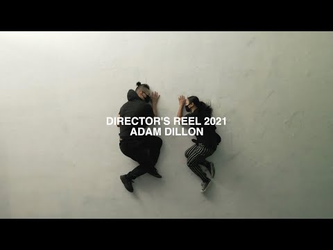 DIRECTOR'S REEL 2021 - ADAM DILLON