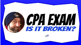 Is The New CPA Exam Broken (Lowest CPA Pass Rates in History)?