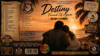 (( REGGAE - DESTINY FOUND US AGAIN )) Song lyrics created by Dan Robson !!!