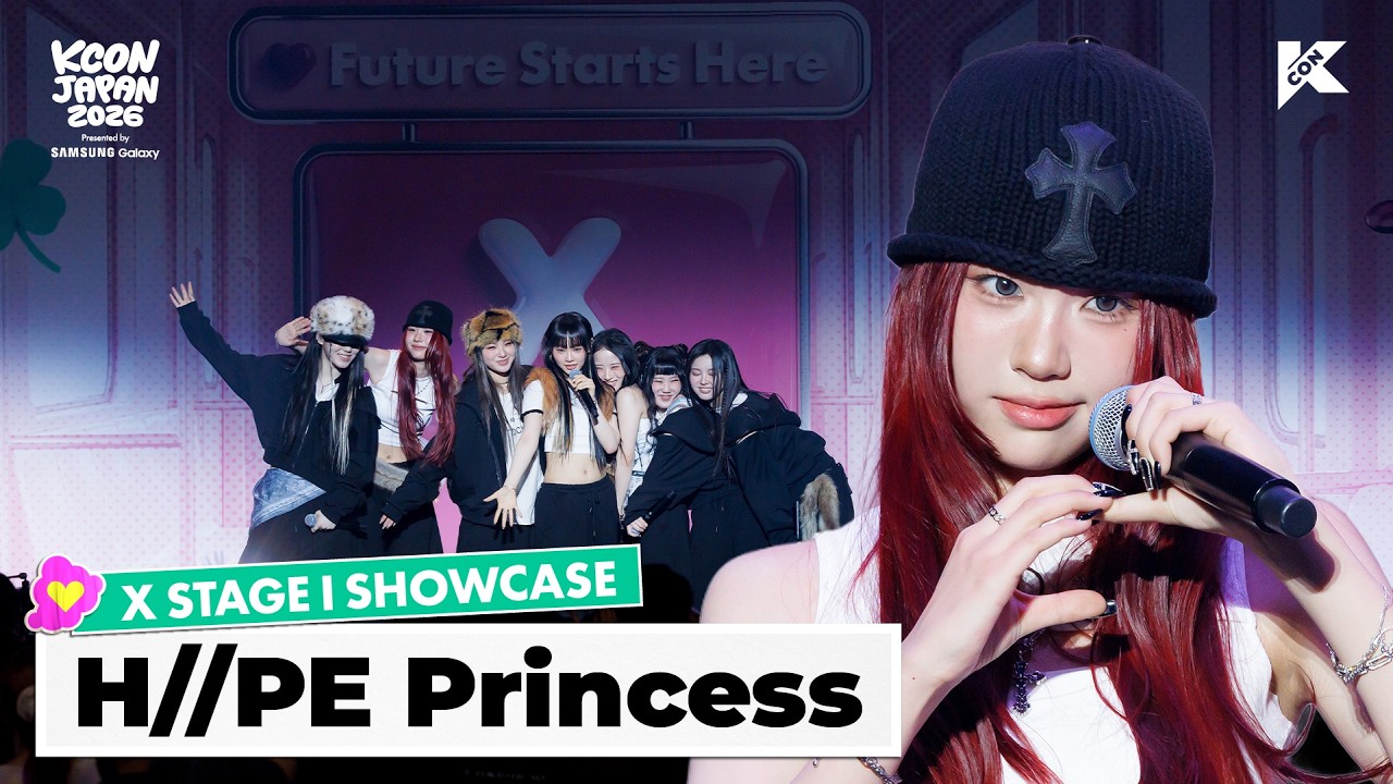⭐X STAGE I SHOWCASE I H//PE Princess | KCON JAPAN 2026 - YouTube