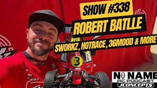 Show #338 The No Name RC Podcast - Robert Batlle Talks SWORKz, HOTRACE, Ultimate Racing & More