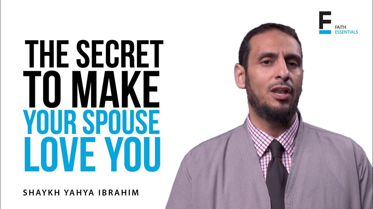 The Secret To Make Your Spouse Love You | Sh. Yahya Ibrahim