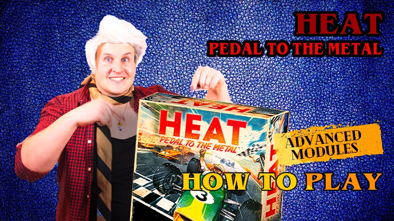 How to Play - Heat: Pedal to the Metal - Advanced Modules