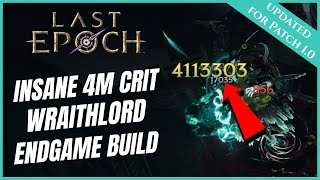 MOST INSANE ENDGAME BUILD I'VE EVER PLAYED! | 4M CRIT WRAITHLORD ENDGAME GUIDE | LAST EPOCH | (1.0)