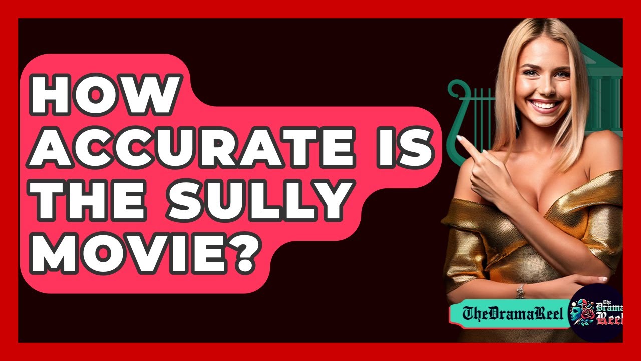 How Accurate Is The Sully Movie? - The Drama Reel