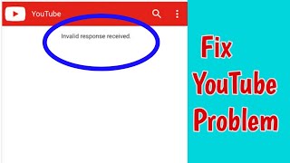 Fix invalid response received youtube problem | invalid response received youtube problem solution