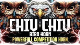 Chiv chiv bird horn compilation || pawerful compilation horn song #compition 