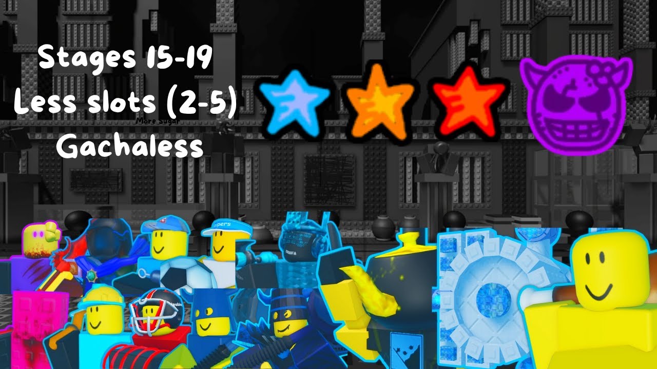 Stages 15-19 Chap 3, 3 Stars Tumore, Less Slots (2-5) Gachaless | The Battle Bricks
