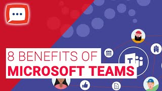 8 Benefits of Microsoft Teams  |  Why You Should Be Using Teams