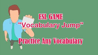 ESL Game: Vocabulary Jump [Practice Any Vocabulary]