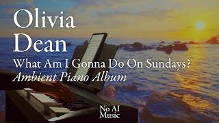 You're on the Adriatic Sea | Olivia Dean Ambient Piano Album