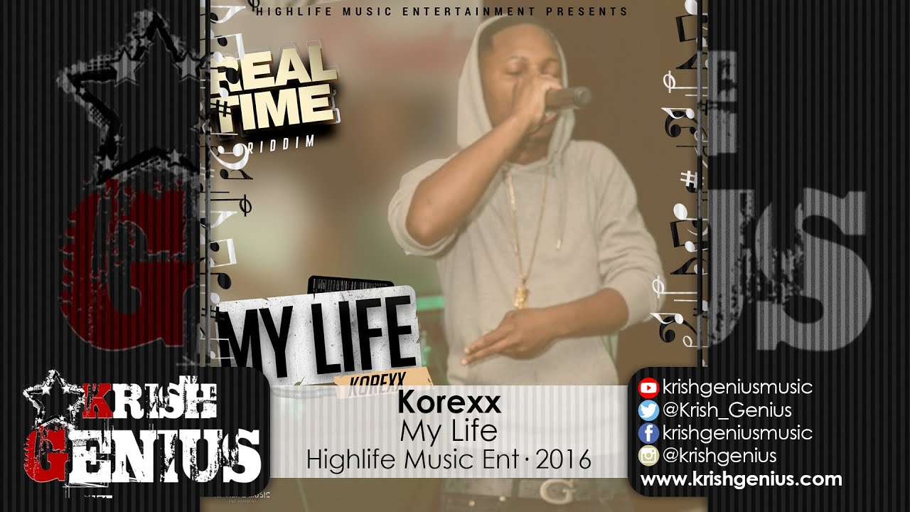 Korexx - My Life [Real Time Riddim] September 2016 - YouTube