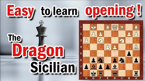 How to Play the Sicilian Dragon – Chess Opening Made Easy