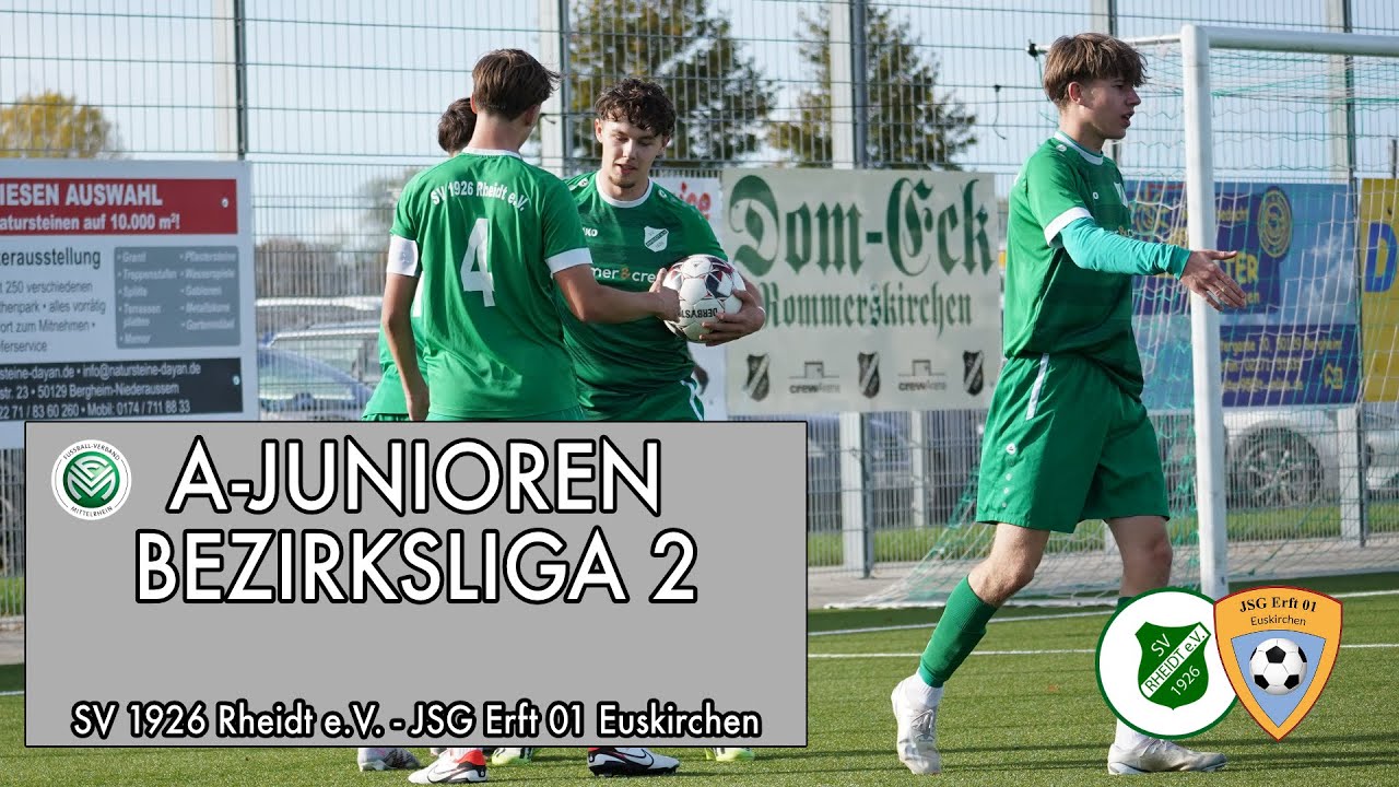 FVM A-JUNIOREN BEZIRKSLIGA 2  SV 1926 Rheidt e.V. - JSG Erft 01Euskirchen