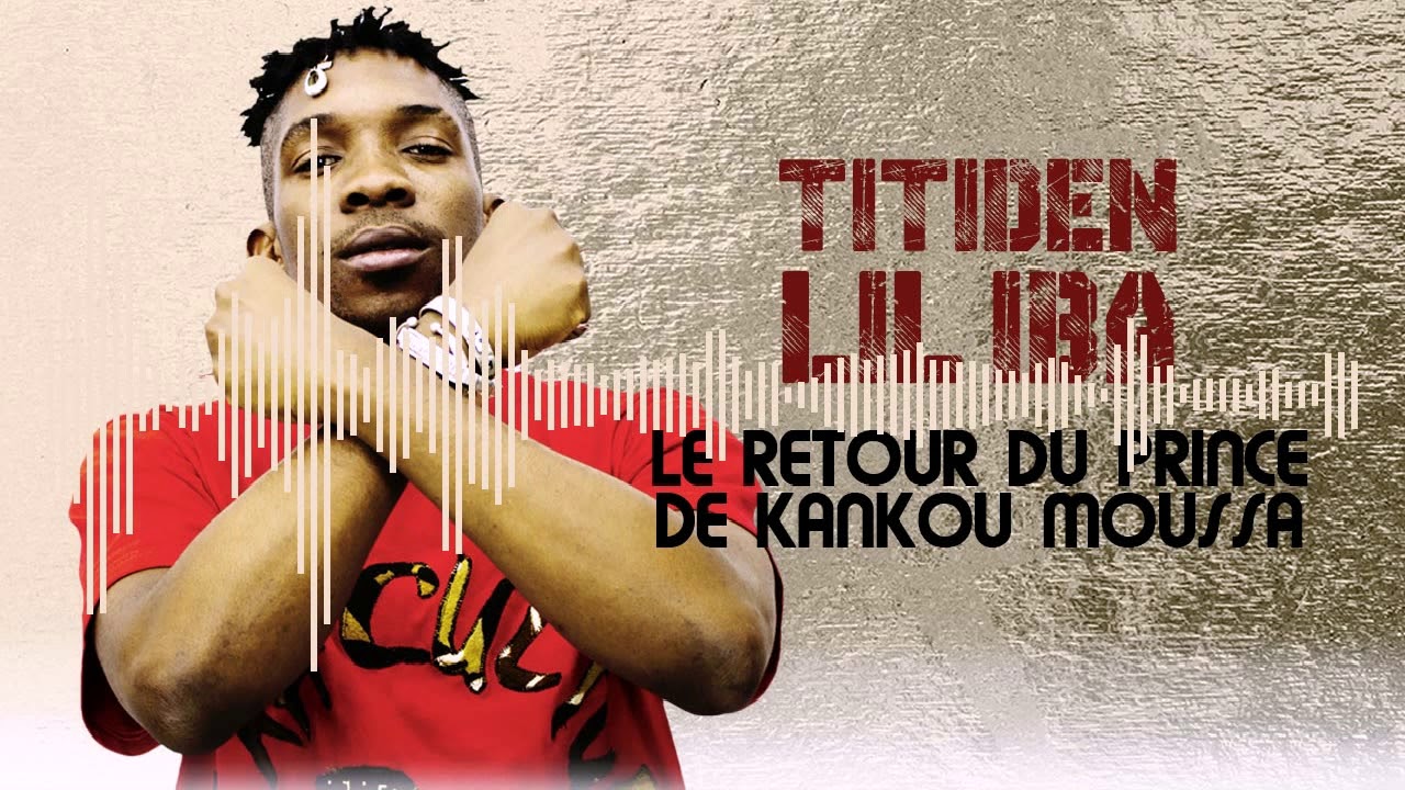 TITIDEN LIL IBA   LE RETOUR DU PRINCE DE KANKOU MOUSSA 2019