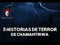 5 Relatos Del Señor Chamantirwa (Relatos De Terror)