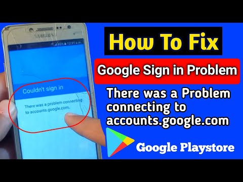 How To Fix there was a problem connecting to account.google.com|Couldn't sign in 2022