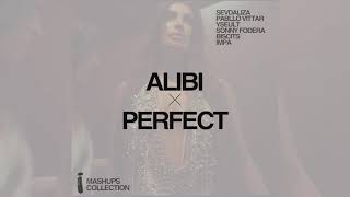 Alibi X Perfect - IMPA MASHUPS COLLECTION (SEVDALIZA, PABLLO VITTAR, YSEULT, SONNY FODERA, BISCITS)