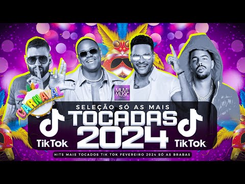 SÓ AS MAIS TOCADAS TIK TOK FEVEREIRO 2024 - SELEÇÃO HITS TIK TOK 2024 - SÓ AS TOP TIK TOK 2024