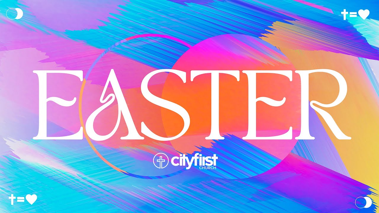 Celebrate Easter With City First Church!