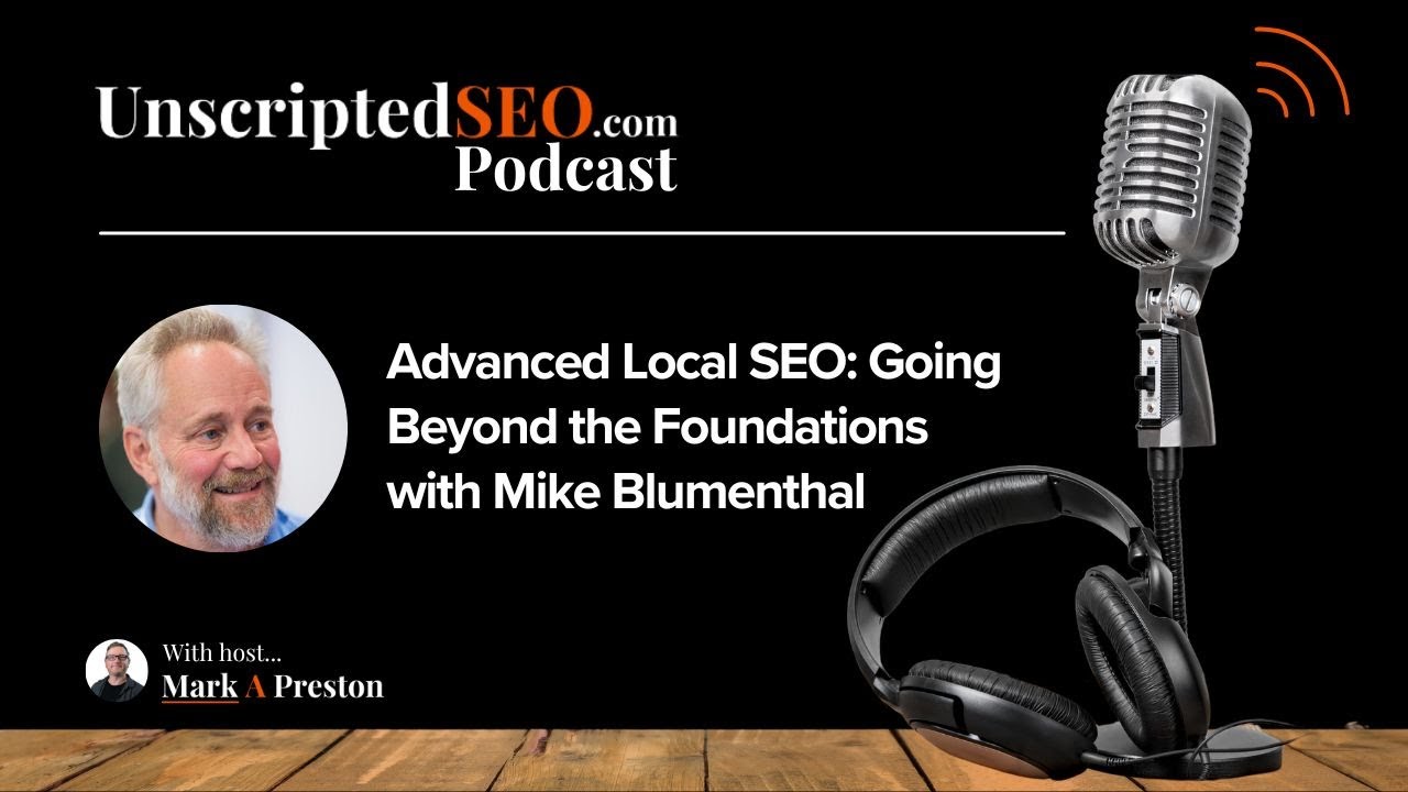 Advanced Local SEO Going Beyond the Foundations with Mike Blumenthal