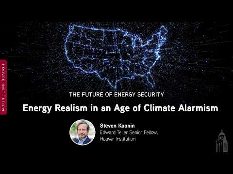Energy Realism in an Age of Climate Alarmism | Steven Koonin