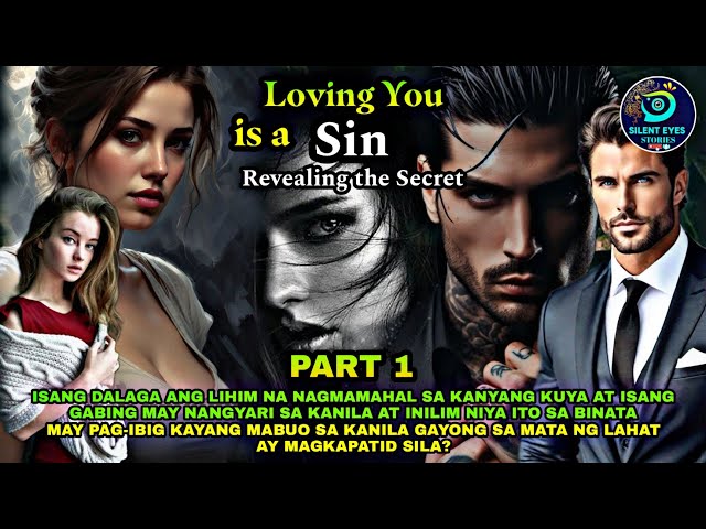 PART 1: ANG SIMULA NG LAHAT | LOVING YOU IS A SIN | Revealing The Secret | Silent Eyes Stories class=