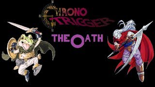 Chrono Trigger Ending 9: The Oath
