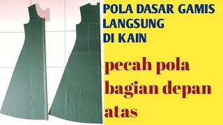 pola dasar gamis A line tanpa sambungan pinggang langsung di kain || pemula