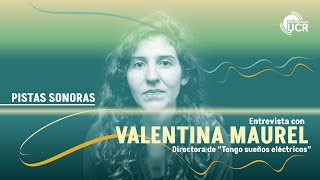 Entrevista con Valentina Maurel, directora de la película 'Tengo sueños eléctricos'