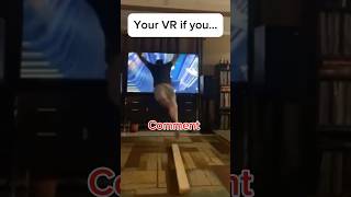Your VR if you #funny #meme #vr