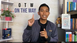 Jangan SALAH ! Ini Penggunaan Kata OTW Yang BENAR