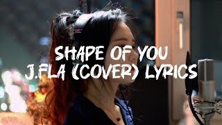 Ed Sheeran- Shape Of You (cover by J.Fla) Lyrics