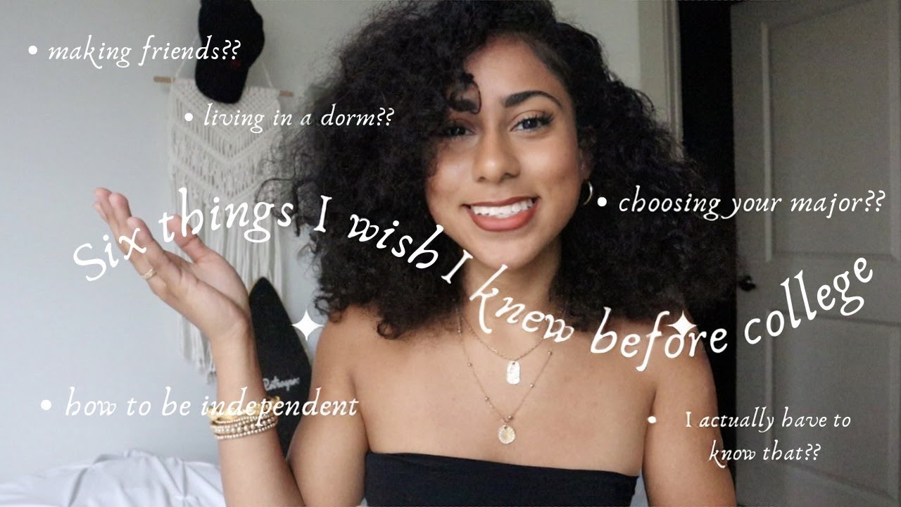 SIX THINGS I WISH I KNEW BEFORE STARTING COLLEGE - YouTube