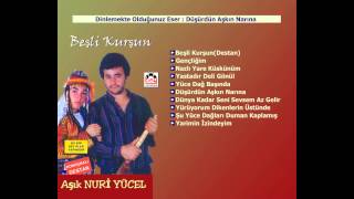 Düşürdün Aşkın Narına - Aşık Nuri Yücel