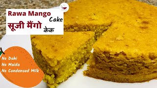 Rawa Mango Cake | सूजी मैंगो केक | Eggless Mango Cake
